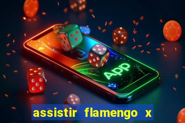 assistir flamengo x corinthians ao vivo multicanais